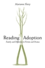 Image for Reading Adoption : Family and Difference in Fiction and Drama