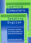 Image for Learning Computers, Speaking English : Cooperative Activities for Learning English and Basic Word Processing