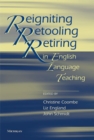 Image for Reigniting, Retooling, Retiring in English Language Teaching