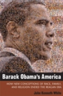Image for Barack Obama&#39;s America : How New Conceptions of Race, Family, and Religion Ended the Reagan Era
