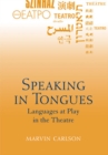 Image for Speaking in tongues  : language at play in the theatre