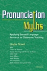 Image for Pronunciation myths  : applying second language research to classroom teaching