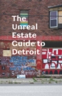 Image for The Unreal Estate Guide to Detroit