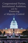 Image for Congressional Parties, Institutional Ambition and the Financing of Majority Control