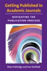 Image for Getting Published in Academic Journals : Navigating the Publication Process