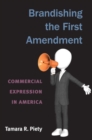Image for Brandishing the First Amendment : Commercial Expression in America