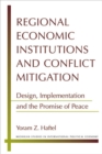 Image for Regional Economic Institutions and Conflict Mitigation