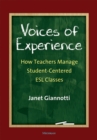 Image for Voices of Experience : How Teachers Manage Student-Centered ESL Classes