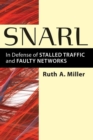 Image for Snarl : In Defense of Stalled traffic and Faulty Networks
