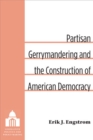 Image for Partisan gerrymandering and the construction of American democracy
