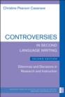 Image for Controversies in Second Language Writing : Dilemmas and Decisions in Research and Instruction