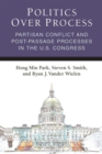 Image for Politics Over Process : Partisan Conflict and Post-Passage Processes in the U.S. Congress