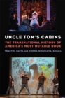Image for Uncle Tom&#39;s Cabins : The Transnational History of America&#39;s Most Mutable Book
