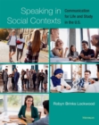 Image for Speaking in Social Contexts : Communication for Life and Study in the U.S.