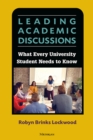 Image for Leading academic discussions  : what every university student needs to know