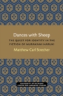Image for Dances with sheep  : the quest for identity in the fiction of Murakami Haruki