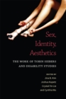 Image for Sex, identity, aesthetics  : the work of Tobin Siebers and disability studies