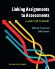 Image for Linking assignments to assessments  : a guide for teachers