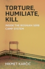 Image for Torture, Humiliate, Kill