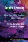 Image for Service-Learning : What Every ESL Teacher Needs to Know