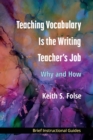 Image for Teaching Vocabulary Is the Writing Teacher&#39;s Job : Why and How