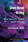 Image for Genre-Based Writing : What Every ESL Teacher Needs to Know