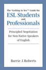 Image for The &quot;Getting to Yes&quot; Guide for ESL Students and Professionals