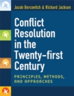 Image for Conflict Resolution in the Twenty-first Century : Principles, Methods, and Approaches