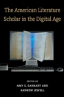 Image for The American Literature Scholar in the Digital Age