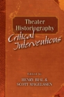 Image for Theater historiography  : critical interventions