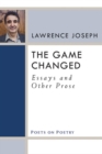 Image for The Game Changed : Essays and Other Prose