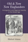 Image for Old and New New Englanders : Immigration and Regional Identity in the Gilded Age