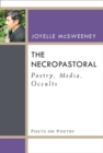 Image for The Necropastoral : Poetry, Media, Occults