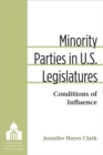 Image for Minority Parties in U.S. Legislatures : Conditions of Influence