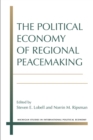 Image for The Political Economy of Regional Peacemaking