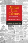 Image for African print cultures  : newspapers and their publics in the twentieth century