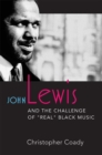 Image for John Lewis and the Challenge of &quot;&quot;Real&quot;&quot; Black Music