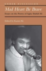 Image for Mad Heart Be Brave : Essays on the Poetry of Agha Shahid Ali