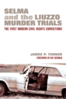 Image for Selma and the Liuzzo Murder Trials : The First Modern Civil Rights Convictions