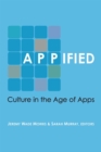 Image for Appified : Culture in the Age of Apps