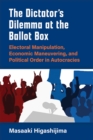 Image for The Dictator&#39;s Dilemma at the Ballot Box