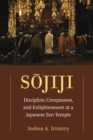 Image for Såojiji  : discipline, compassion, and enlightenment at a Japanese Zen temple