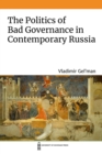 Image for The Politics of Bad Governance in Contemporary Russia