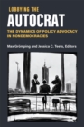 Image for Lobbying the autocrat  : the dynamics of policy advocacy in nondemocacies
