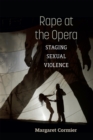 Image for Rape at the opera  : staging sexual violence