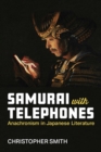 Image for Samurai with Telephones : Anachronism in Japanese Literature
