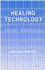 Image for Healing Technology : Feminist Perspectives