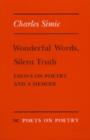 Image for Wonderful Words, Silent Truth : Essays on Poetry and a Memoir