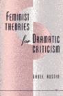 Image for Feminist Theories for Dramatic Criticism