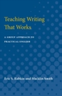 Image for Teaching Writing That Works : A Group Approach to Practical English